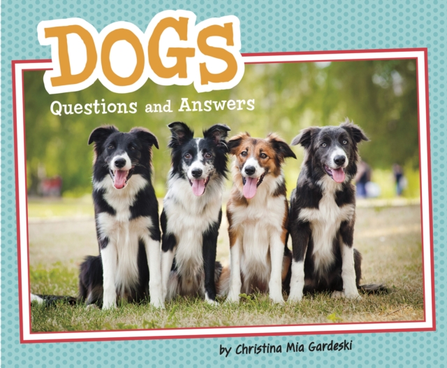 Dogs : Questions and Answers, Hardback Book