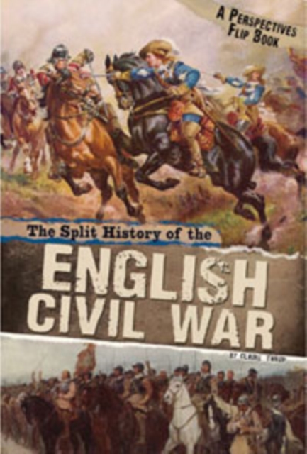 The Split History of the English Civil War : A Perspectives Flip Book, Hardback Book