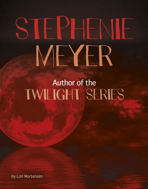 Stephenie Meyer : Author of the Twilight Series, Paperback / softback Book