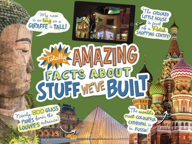 Totally Amazing Facts About Stuff We've Built, Hardback Book