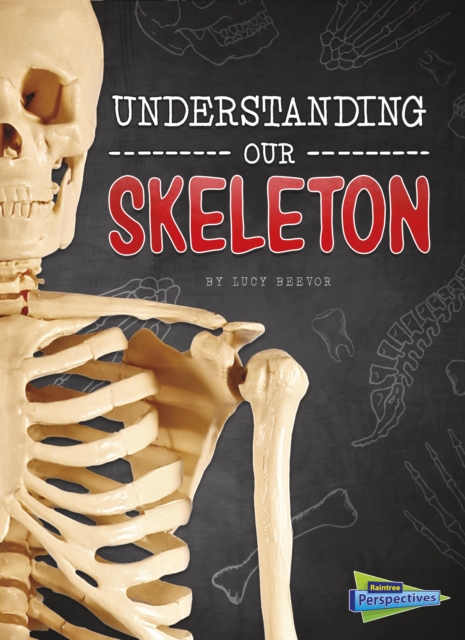 Understanding Our Skeleton, Hardback Book