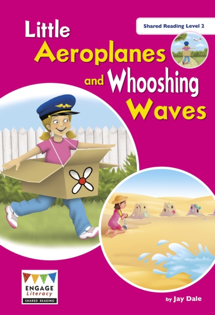 Little Aeroplanes and Whooshing Waves : Shared Reading Level 2, Big book Book