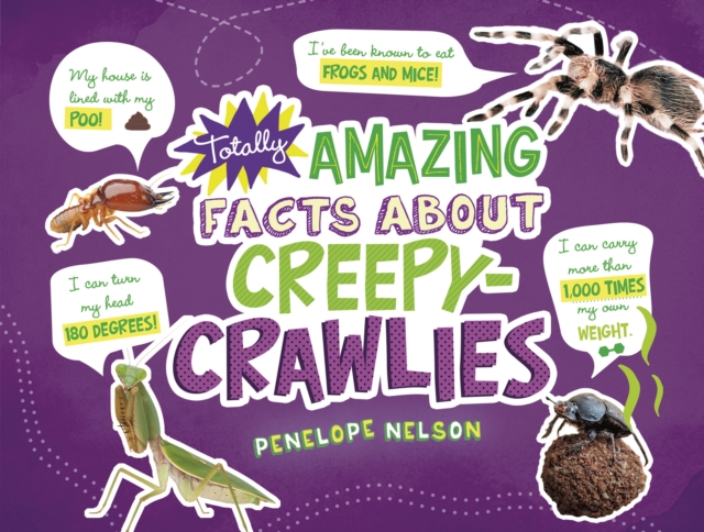 Totally Amazing Facts About Creepy-Crawlies, Hardback Book