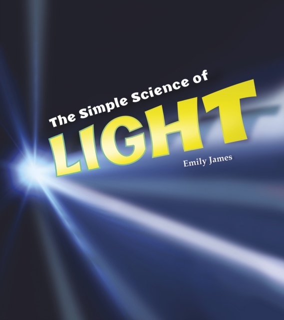 The Simple Science of Light, Hardback Book