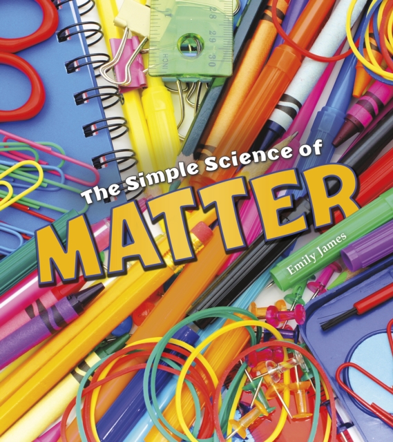 The Simple Science of Matter, Paperback / softback Book