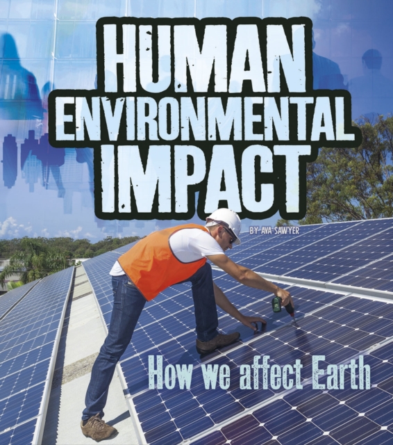 Human Environmental Impact : How We Affect Earth, PDF eBook