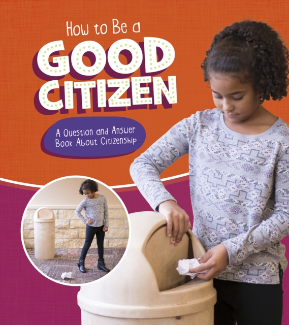 How to Be a Good Citizen : A Question and Answer Book About Citizenship, Hardback Book