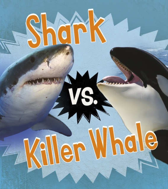Shark vs. Killer Whale, Paperback / softback Book