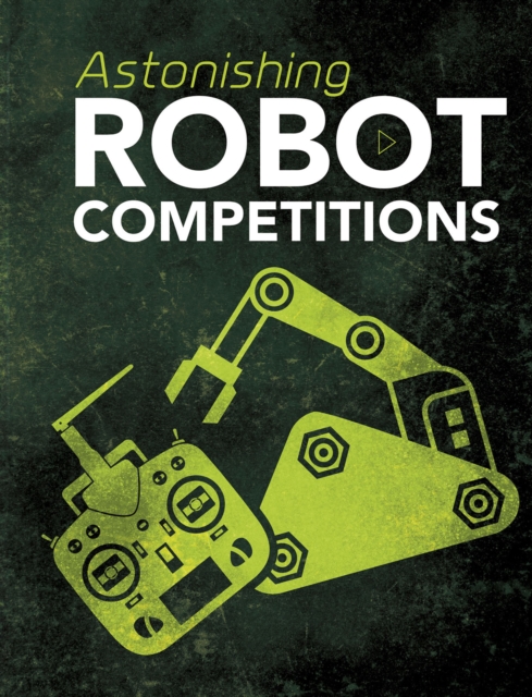 Astonishing Robot Competitions, Paperback / softback Book