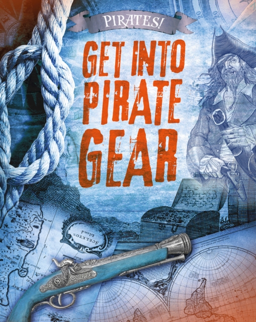 Get into Pirate Gear, Hardback Book