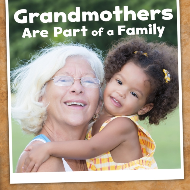 Grandmothers Are Part of a Family, Hardback Book