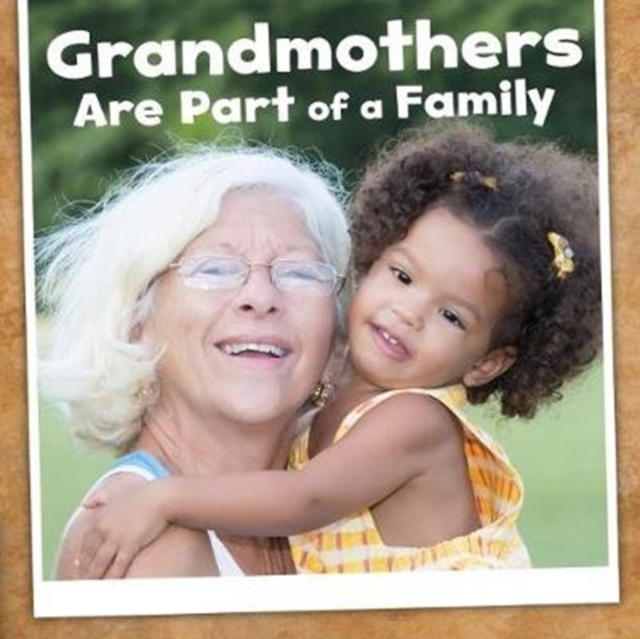 Grandmothers Are Part of a Family, Paperback / softback Book