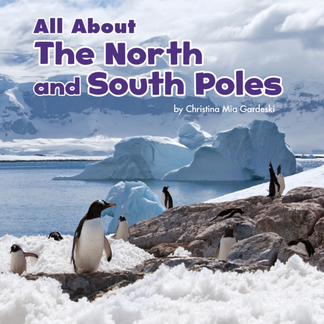 All About the North and South Poles, Hardback Book