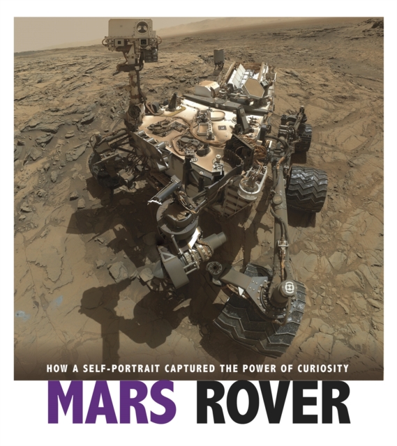 Mars Rover : How a Self-Portrait Captured the Power of Curiosity, PDF eBook