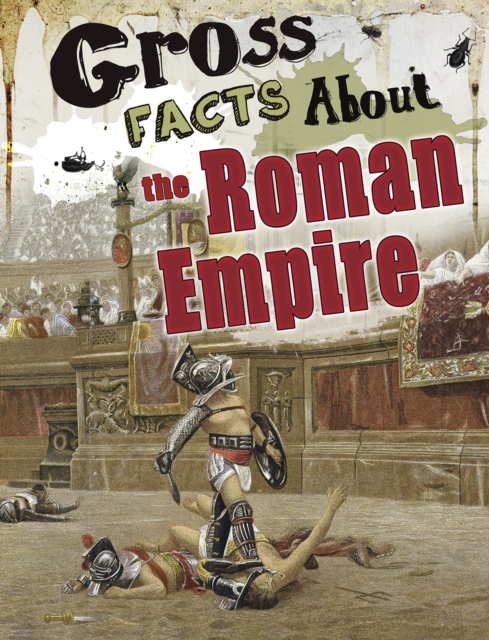 Gross Facts About the Roman Empire, Paperback / softback Book