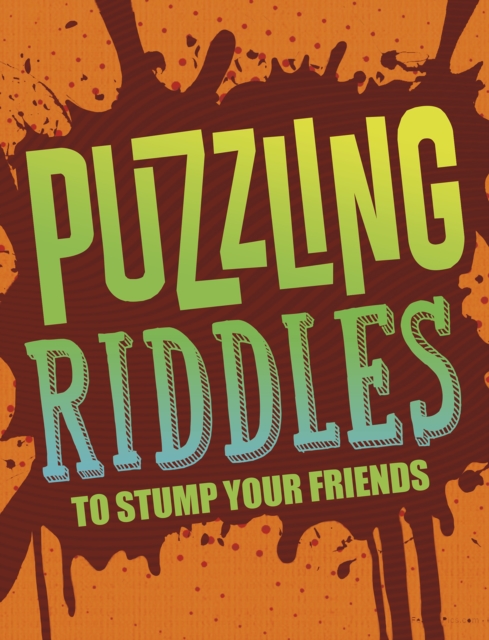 Puzzling Riddles to Stump Your Friends, Paperback / softback Book