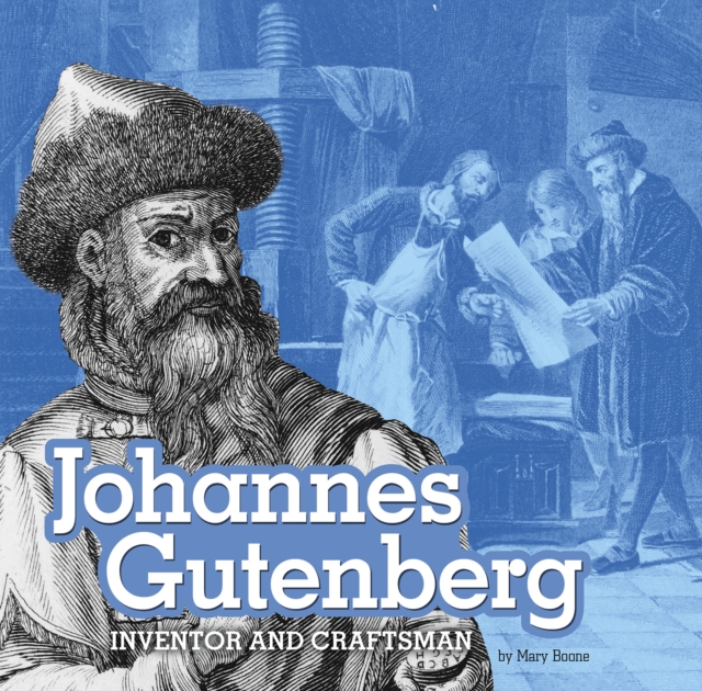 Johannes Gutenberg : Inventor and Craftsman, Hardback Book