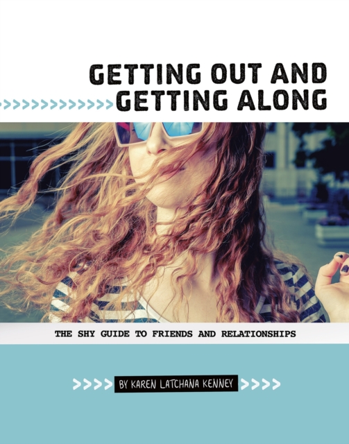 Getting Out and Getting Along : The Shy Guide to Friends and Relationships, Paperback / softback Book