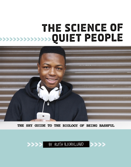 The Science of Quiet People : The Shy Guide to the Biology of Being Bashful, Paperback / softback Book
