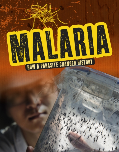 Malaria : How a Parasite Changed History, Paperback / softback Book