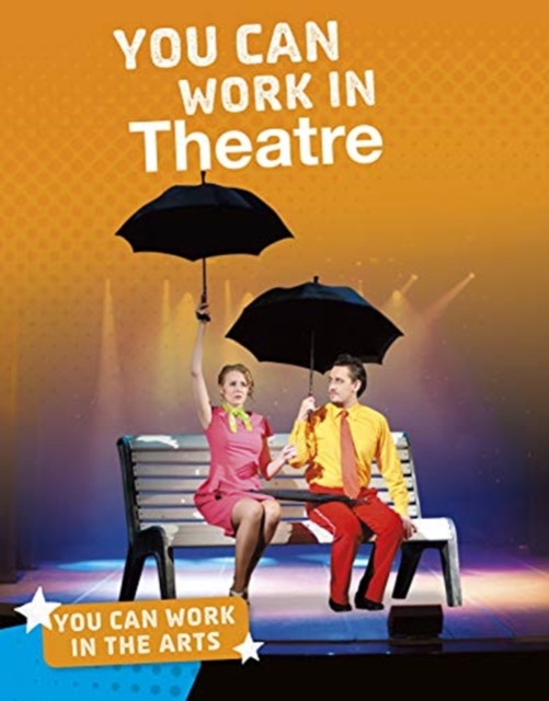 You Can Work in Theatre, Paperback / softback Book