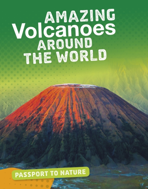 Amazing Volcanoes Around the World, Hardback Book