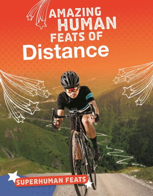 Amazing Human Feats of Distance, Hardback Book