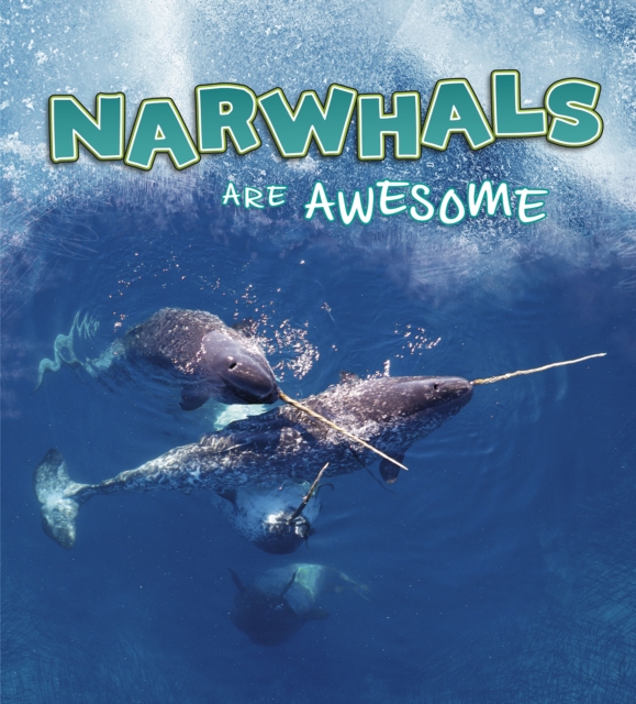 Narwhals Are Awesome, Paperback / softback Book