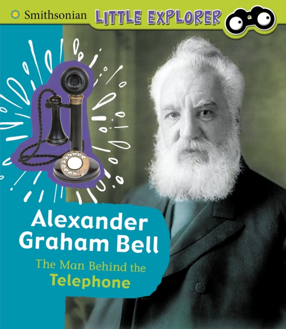 Alexander Graham Bell : The Man Behind the Telephone, Paperback / softback Book
