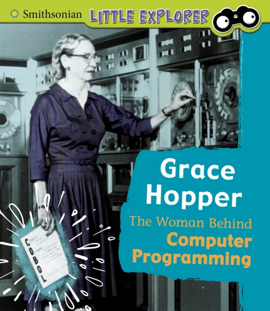 Grace Hopper : The Woman Behind Computer Programming, Paperback / softback Book