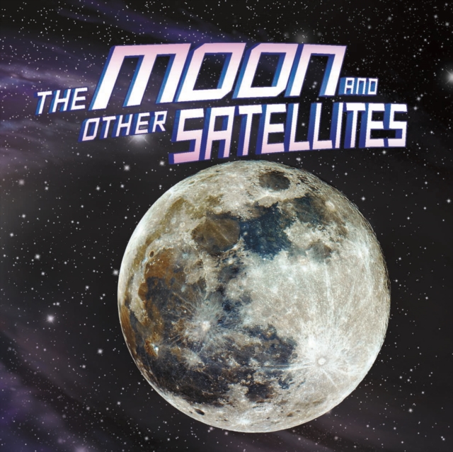 The Moon and Other Satellites, Hardback Book