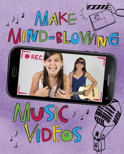 Make Mind-Blowing Music Videos, Hardback Book