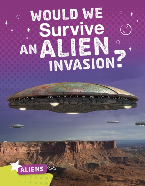 Would We Survive an Alien Invasion?, Hardback Book