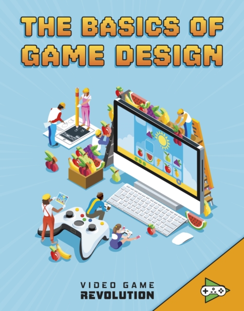 The Basics of Game Design, Hardback Book