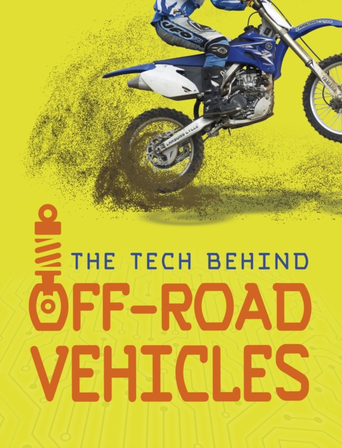 The Tech Behind Off-Road Vehicles, Paperback / softback Book