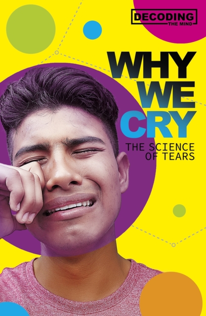 Why We Cry : The Science of Tears, Hardback Book