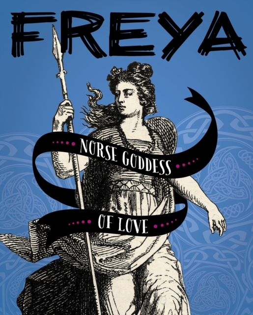 Freya : Norse Goddess of Love, Hardback Book
