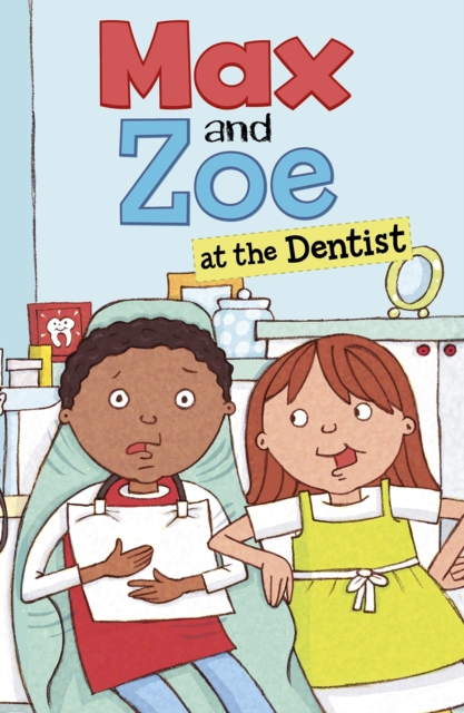 Max and Zoe at the Dentist, Paperback / softback Book