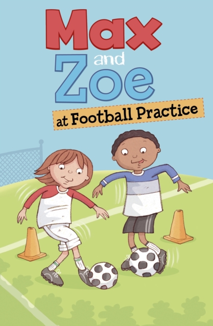 Max and Zoe at Football Practice, Paperback / softback Book