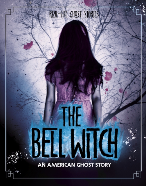 The Bell Witch : An American Ghost Story, Hardback Book