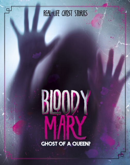 Bloody Mary : Ghost of a Queen?, Hardback Book