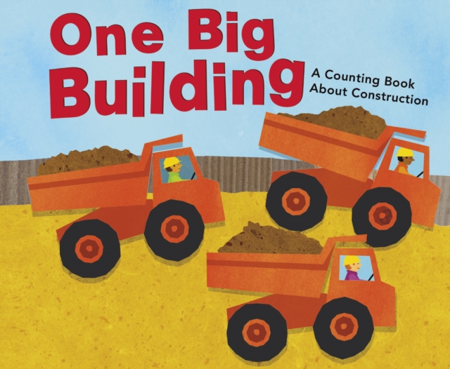 One Big Building : A Counting Book About Construction, Paperback / softback Book