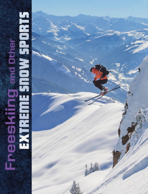Freeskiing and Other Extreme Snow Sports, Hardback Book