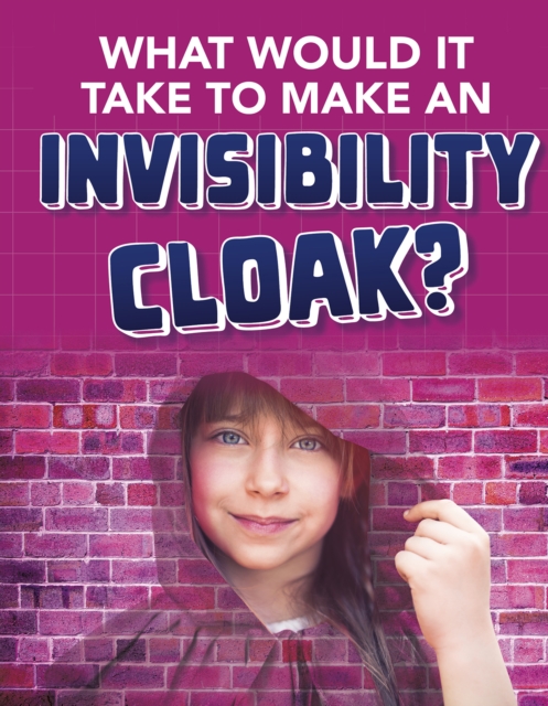 What would it Take to Make an Invisibility Cloak?, Paperback / softback Book