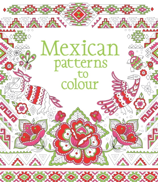 Mexican Patterns to Colour, Paperback / softback Book