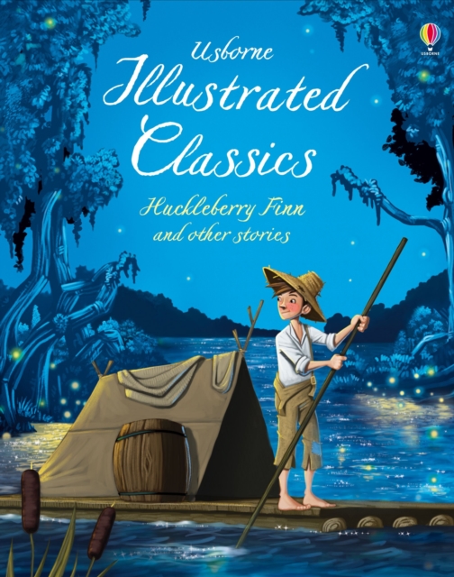 Illustrated Classics Huckleberry Finn and Other Stories, Hardback Book