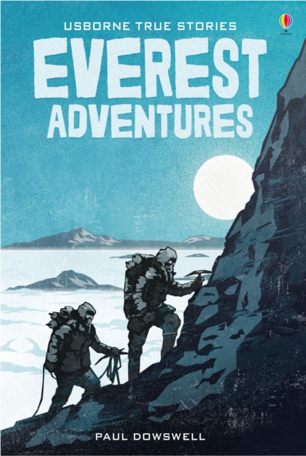 True Stories of Everest Adventures, Hardback Book