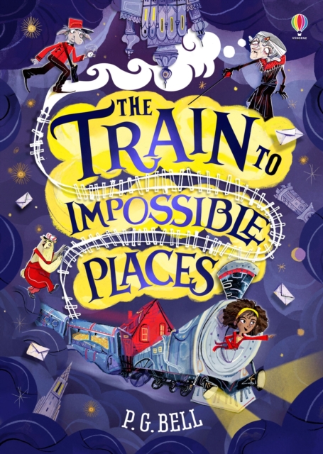 The Train to Impossible Places, Hardback Book