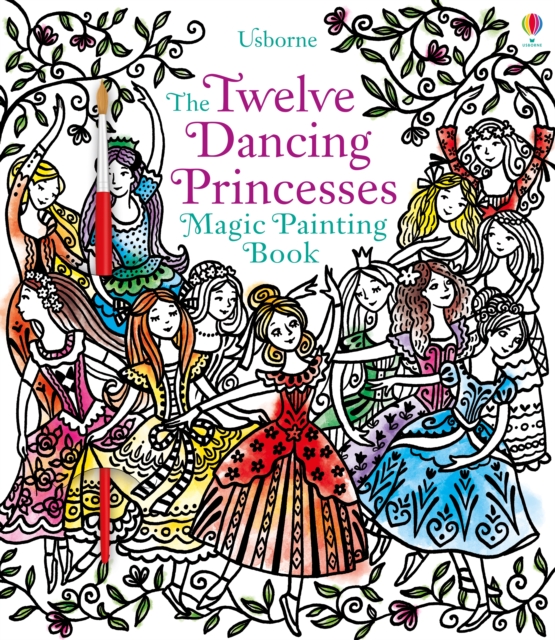 Twelve Dancing Princesses Magic Painting Book, Paperback / softback Book