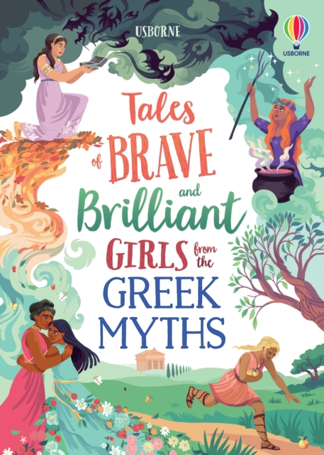 Tales of Brave and Brilliant Girls from the Greek Myths, Hardback Book
